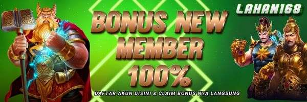 Lahan168 Bonus New Member